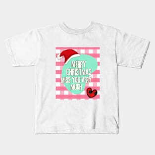 Merry Christmas Miss You Very Much Kids T-Shirt